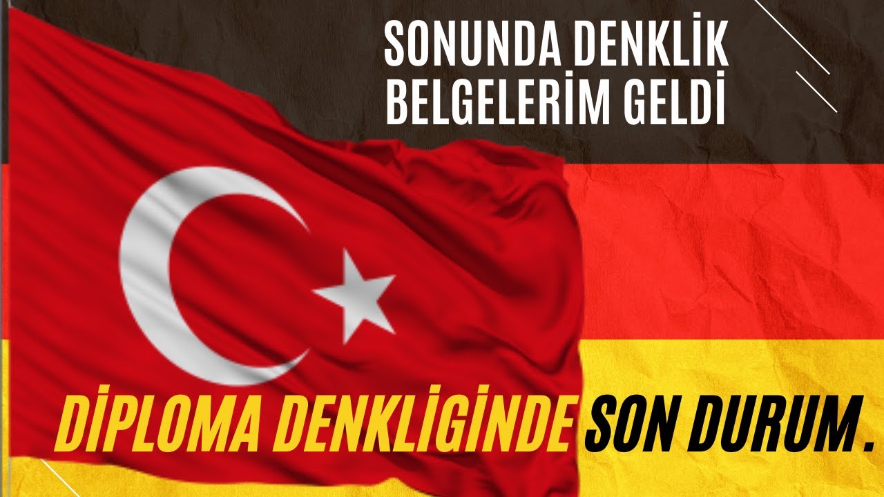 Sonunda Denklik Belgelerim geldi. Diploma Denkliginde son durum. Kisaca Bizim Sürecimiz