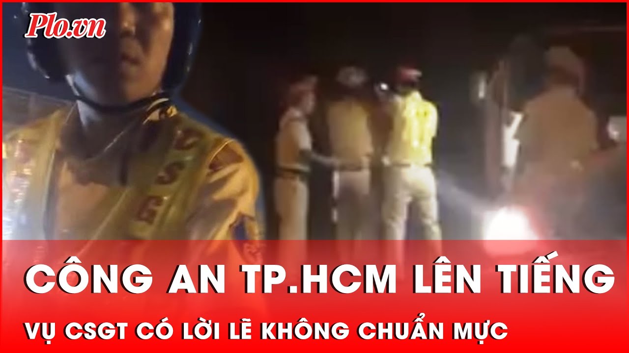 Công an TP.HCM chính thức lên tiếng về vụ việc CSGT có lời lẽ thiếu chuẩn mực | Thời sự