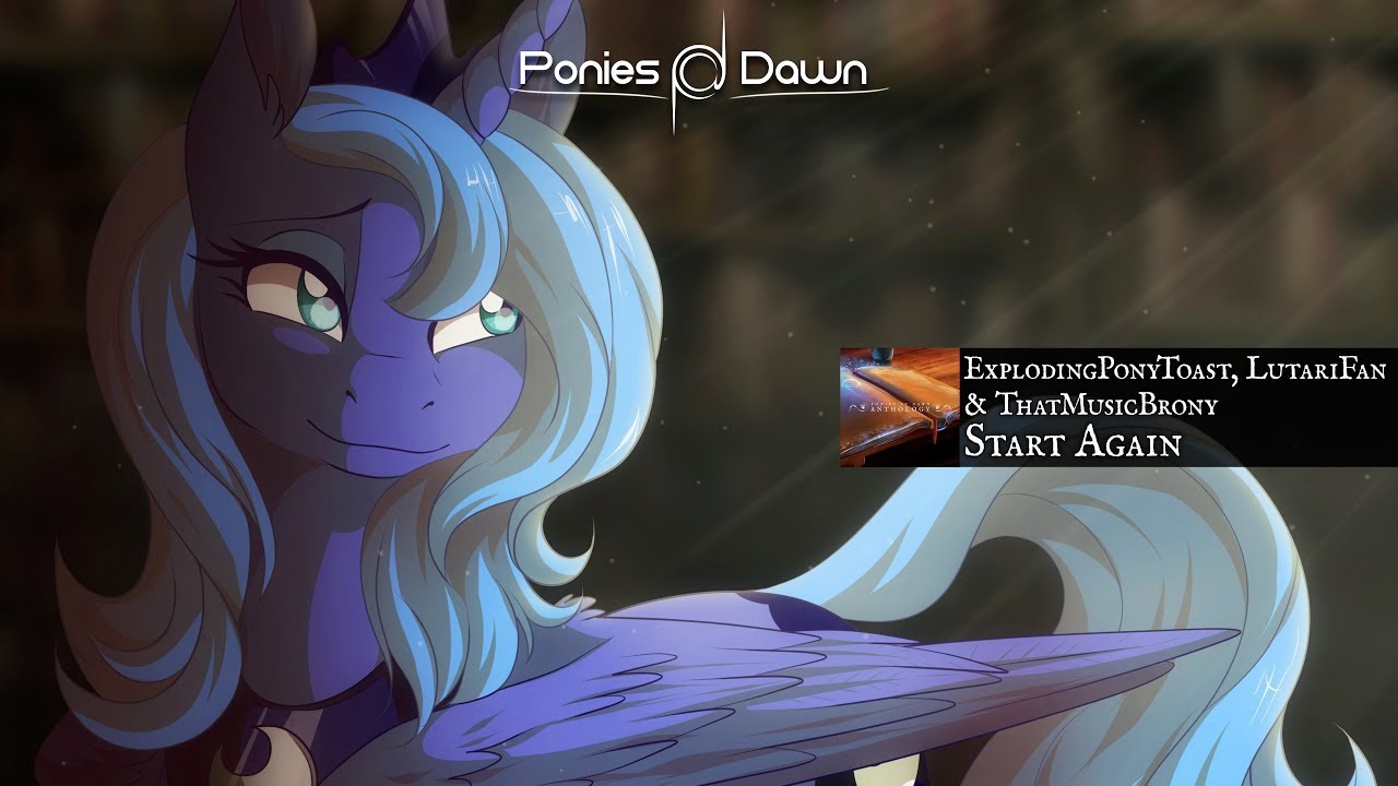 ExplodingPonyToast, LutariFan & ThatMusicBrony - Start Again [Future Bass]