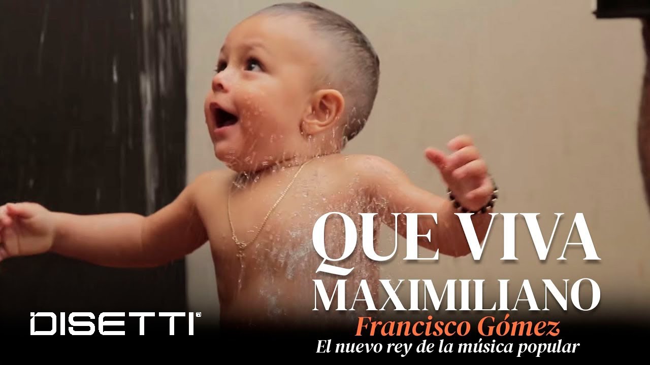 Francisco Gómez - Que Viva Maxiliano (Video Oficial) | 