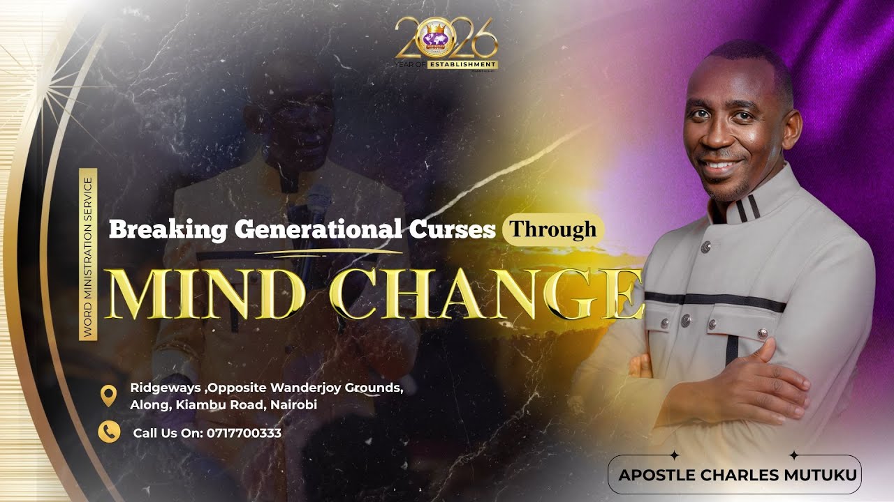 8TH FEBRUARY 2026  | APOSTLE CHARLES MUTUKU |  BREAKING GENERATION CURSES THROUGH MINDSET CHANGE