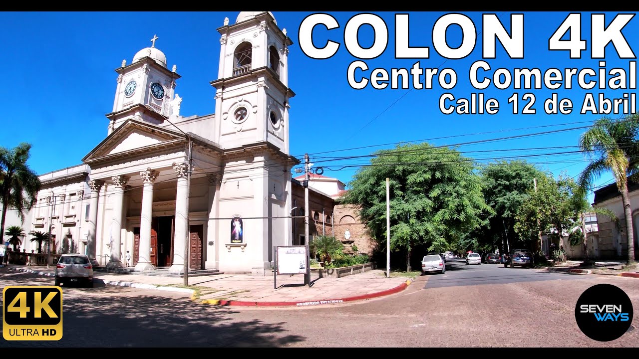 [4K] COLÓN (ENTRE RÍOS) - CENTRO COMERCIAL / CALLE 12 DE ABRIL / PLAZA SAN MARTIN