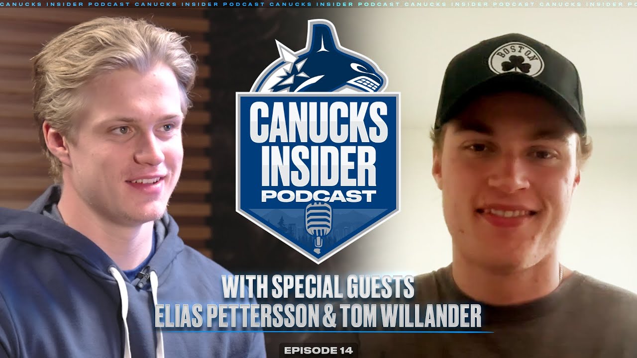 Canucks Insider Podcast Ep.14: Swedish Kebab ft. Tom Willander and Elias Pettersson