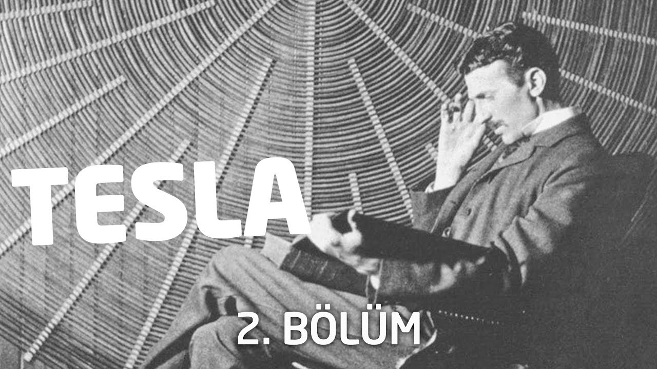 Kimsin Sen, Tesla? | 2. B&ouml;l&uuml;m