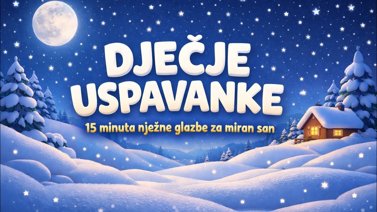 Dječje uspavanke 🌙❄️ | 15 minuta nježne glazbe za miran san 