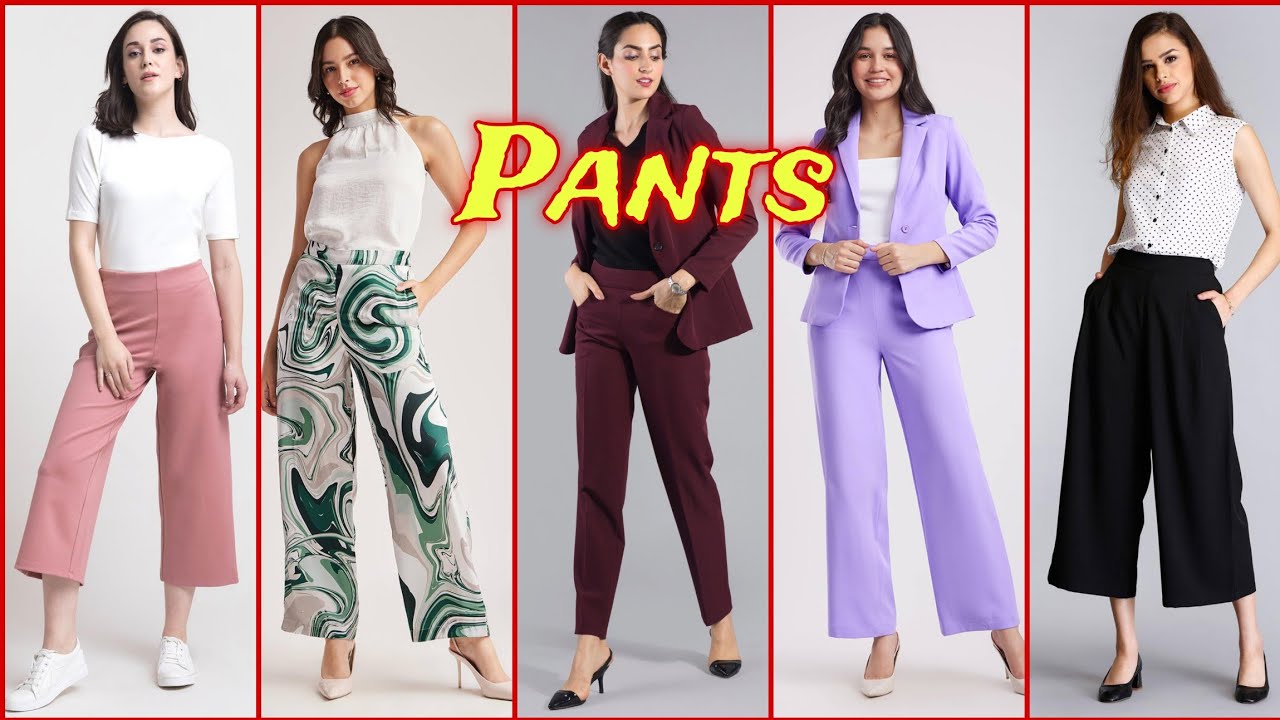 Best Pant Styles for Girls | Comfortable pants for Women