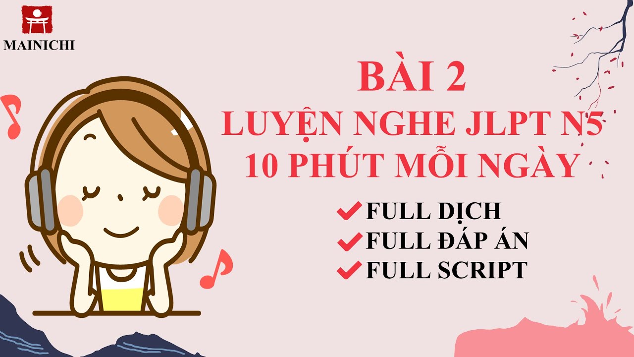 #Bài 2 LUYỆN NGHE JLPT N5 10 PHÚT MỖI NGÀY | #CHOUKAI #JLPTN5 | NGHE LÀ ĐỖ