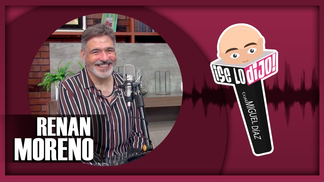 Renán Moreno Detrás del telón | ¡Se Lo Dijo!