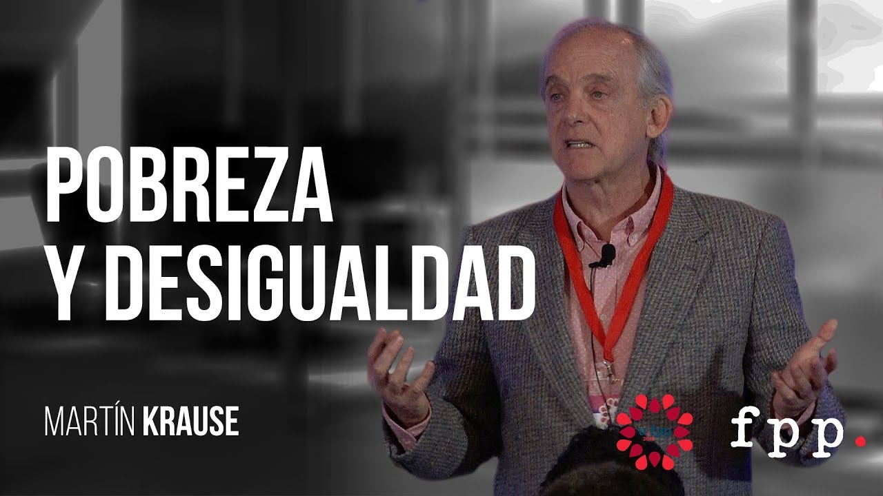 Martín Krause | Pobreza y desigualdad