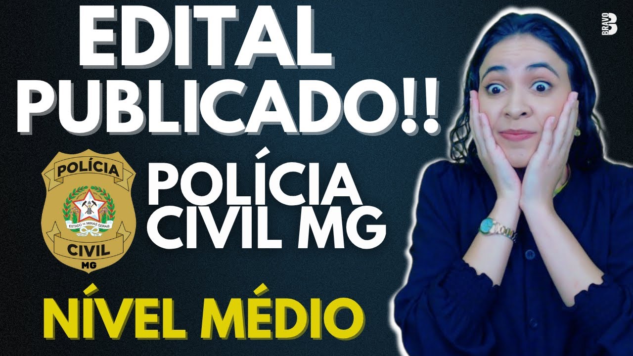 ANÁLISE DO EDITAL POLÍCIA CIVIL MG | EDITAL PUBLICADO | CONCURSO POLÍCIA CIVIL-MG NÍVEL MÉDIO