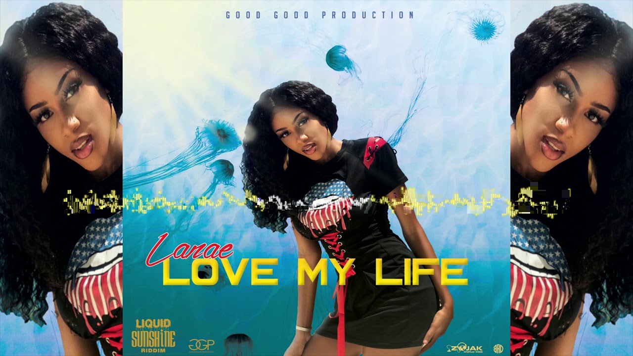Lanae - Love My Life (Liquid Sunshine Riddim)