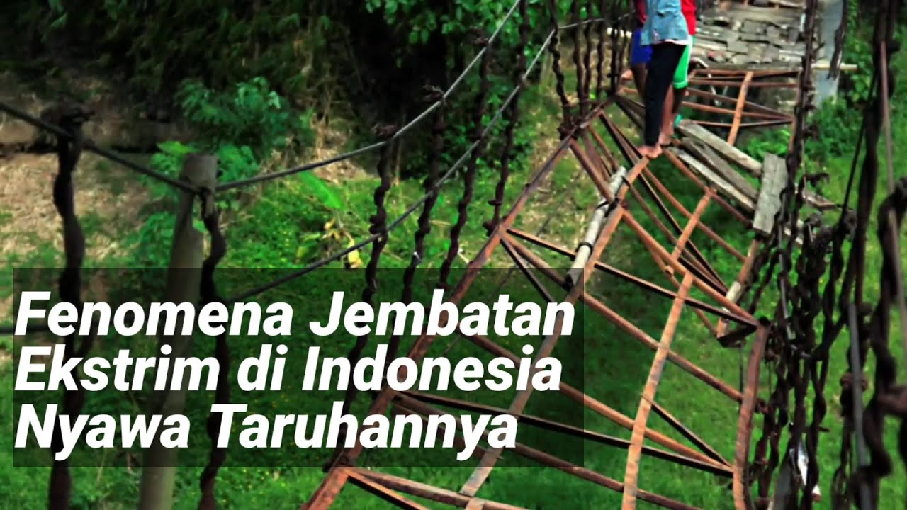 Jembatan Ekstrim  di Indonesia.. Hanya yg Punya Nyali yg berani Lewat..