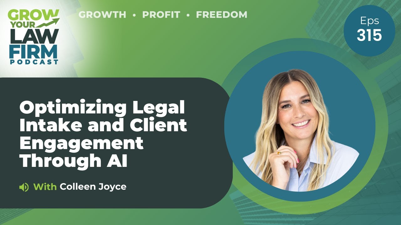 Optimizing Legal Intake and Client Engagement Through Al With Colleen Joyce