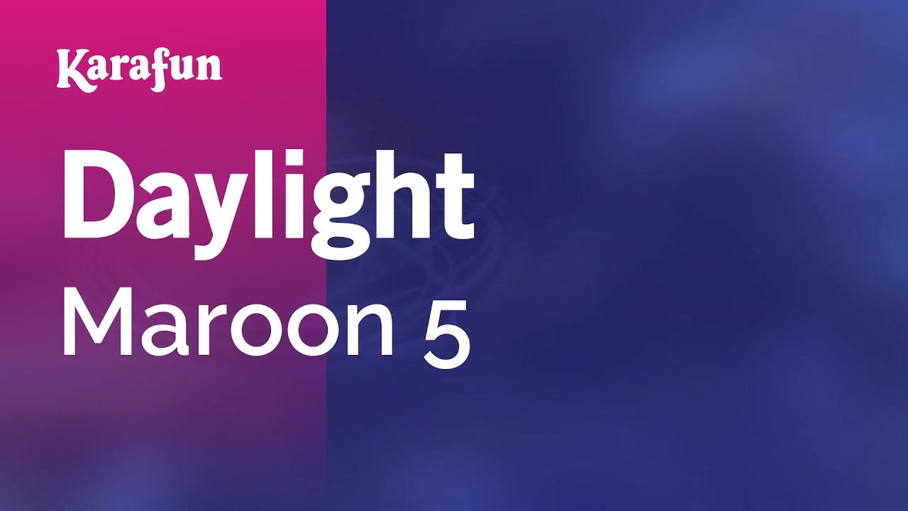 Daylight - Maroon 5 | Karaoke Version | KaraFun