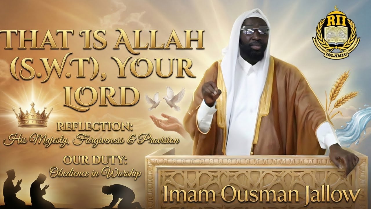 That is Allah, your Lord - Imam Ousman Jallow