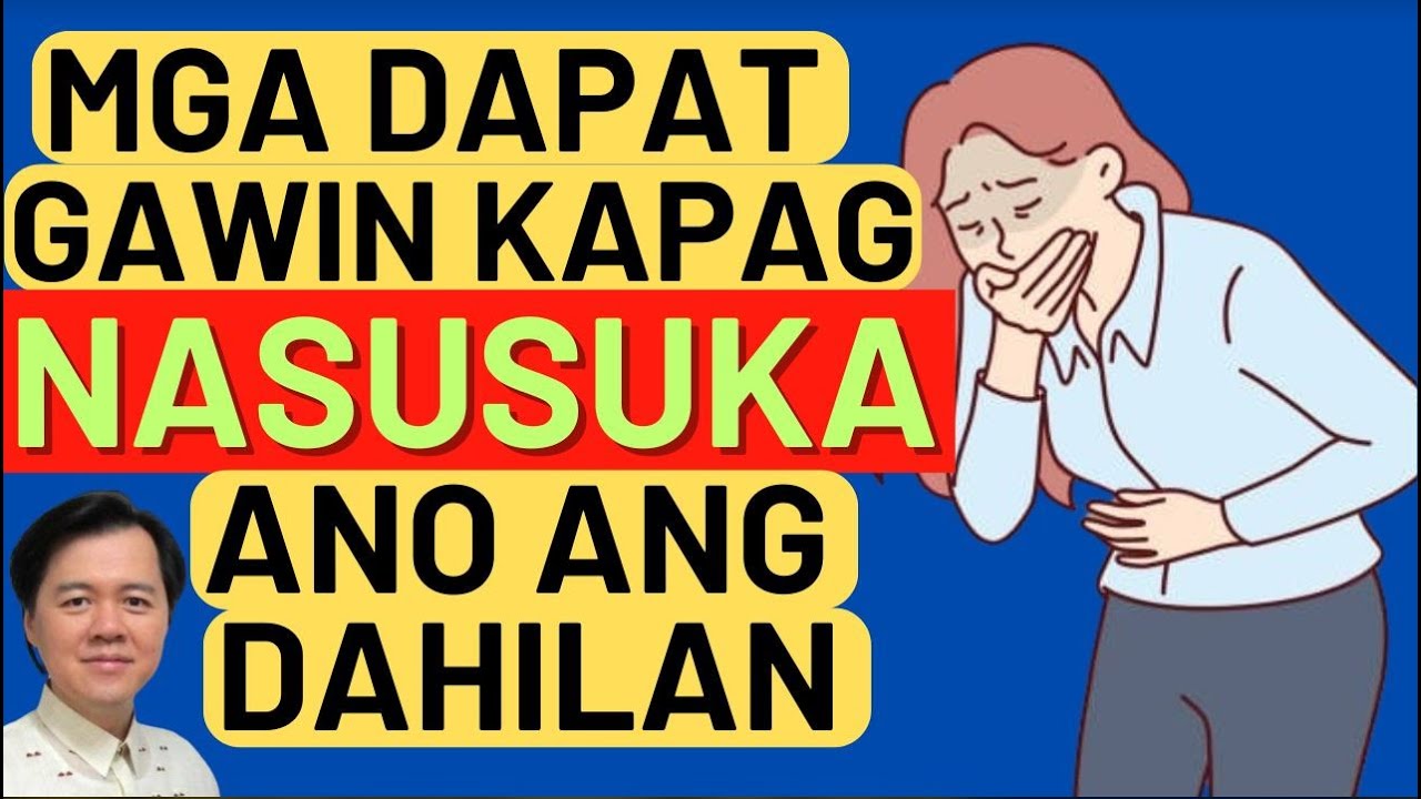 Mga Dapat Gawin Kapag Nasusuka. Ano ang Dahilan. By Doc Willie Ong