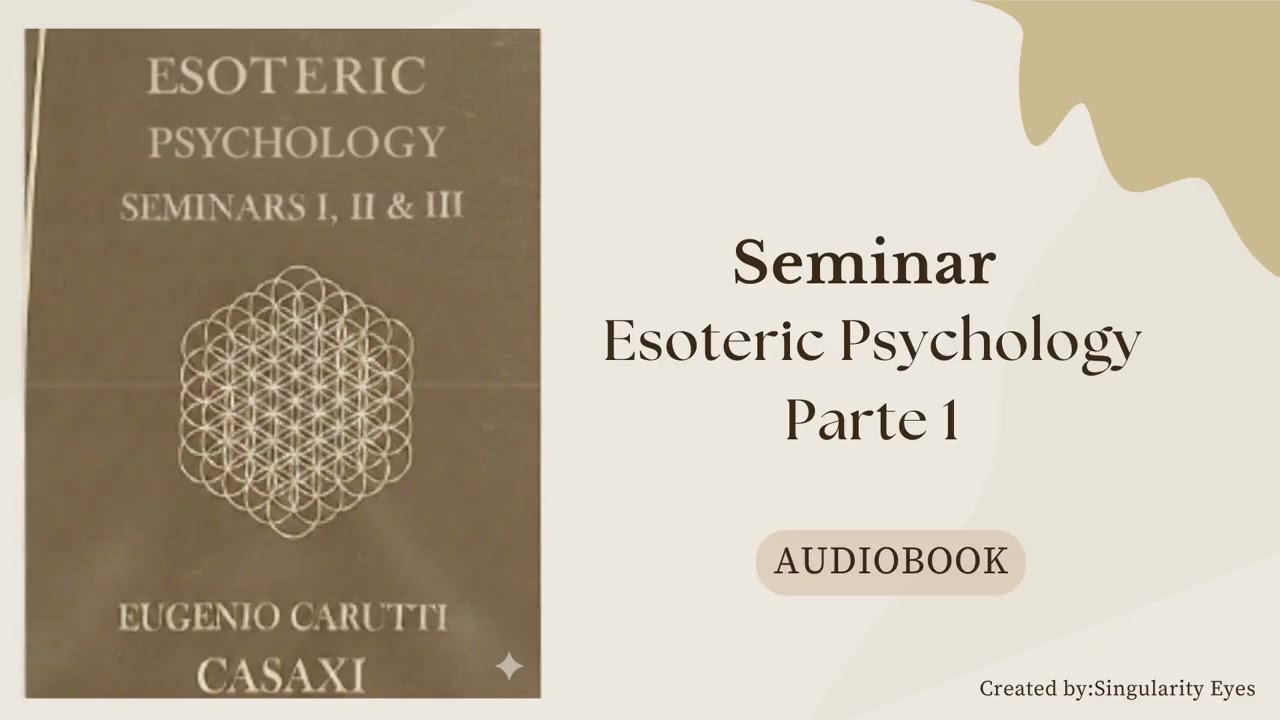 Esoteric Psychology: Seminar (Part 1) 