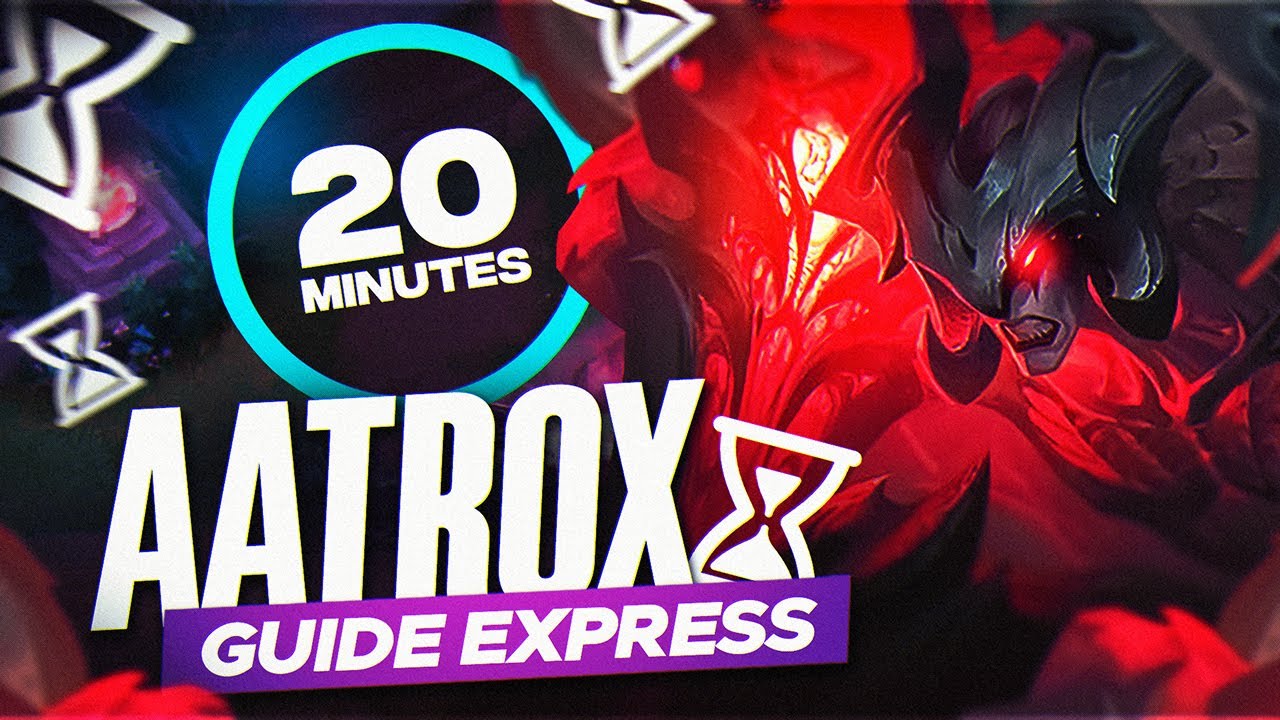 GUIDE EXPRESS sur AATROX : APPRENDRE a jouer le CHAMPION en 20 minutes !
