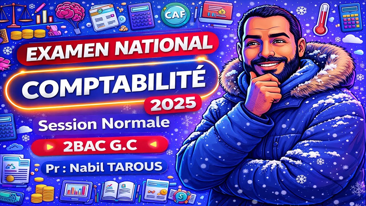📘 Examen National COMPTABILITÉ 2025 🎯 | 2BAC G.C 📊 | ✅ Session Normale avec Pr. Nabil TAROUS
