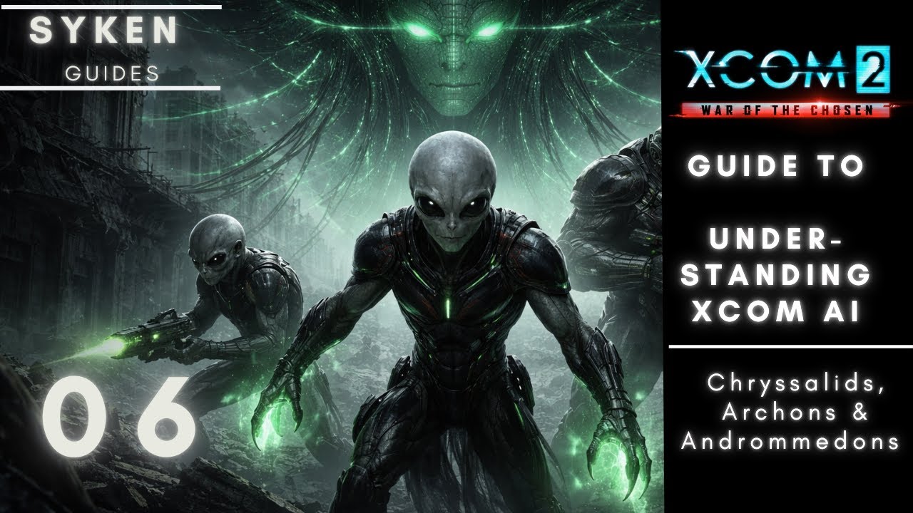 Syken's XCOM 2 Guide: How to predict/manipulate AI behavior (Andromedon, Chryssalid, Archon) 06