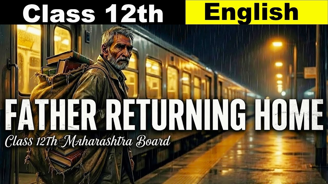 Father Returning Home Class 12 | Poem Section 2.5 | Animation | Maharashtra Board |In Hindi