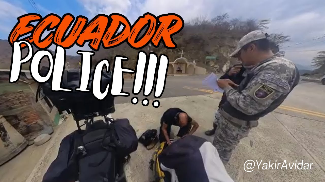 The Ecuadorian Police!!! (this one was the longest)