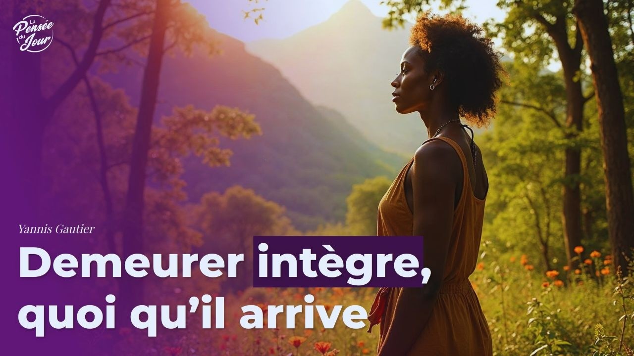 Demeurer intègre, quoi qu’il arrive