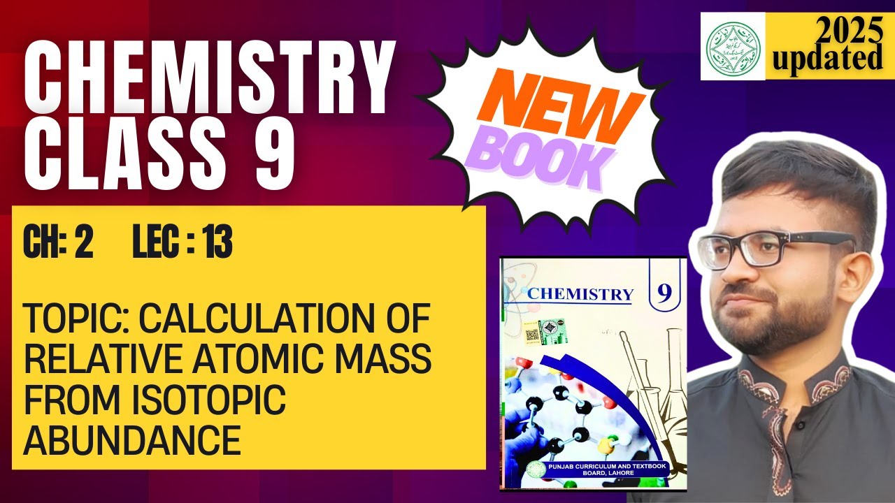 Class 9 Chemistry |New Book Chapter 2 Lecture 13| Calculation of Relative Atomic Mass🧮| Punjab Board