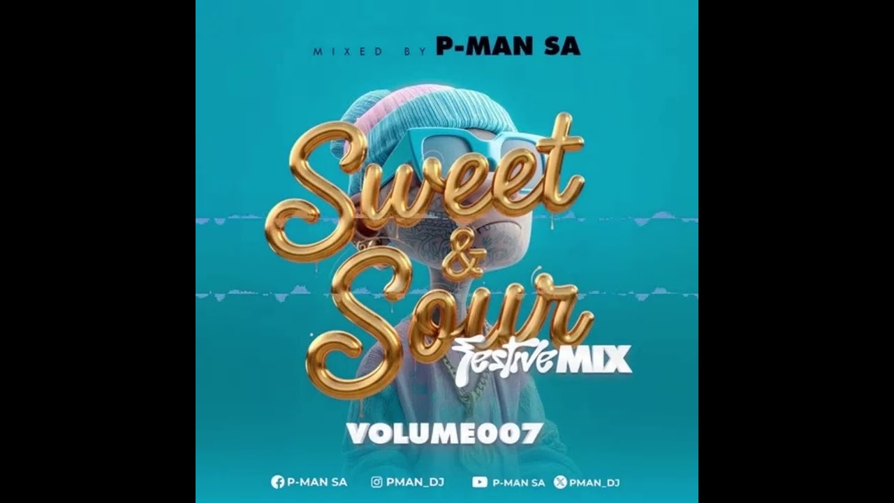 Sweet & Sour Vol.7 (Festive Mix) Mixed & Compiled By P-Man SA