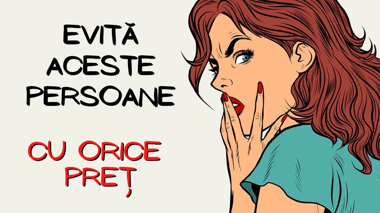 Tipuri de persoane pe care ar trebui să le evitați cu orice preț.