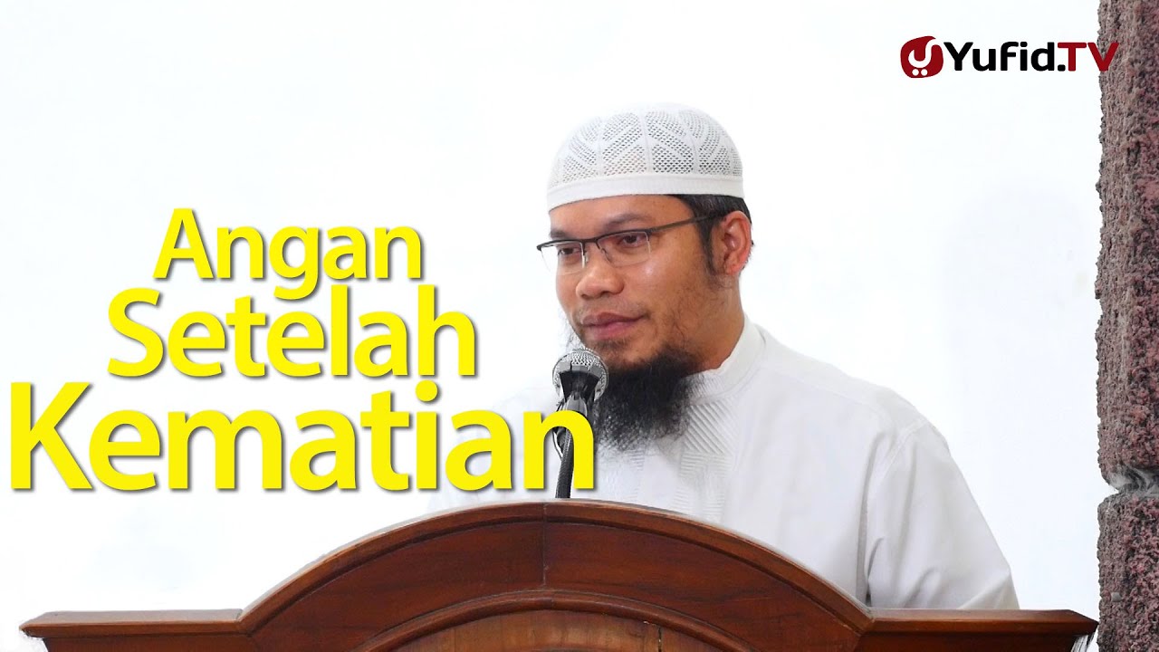 Khutbah Jumat: Angan-angan Setelah Kematian - Ustadz Muhammad Qasim Muhajir, Lc.