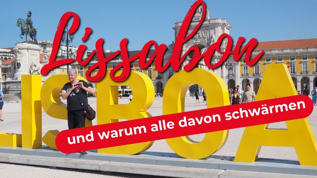 Lissabon und warum alle davon schwärmen