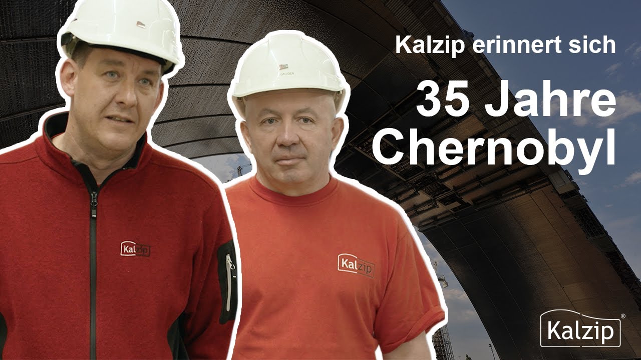 Kalzip erinnert sich - 35 Jahre Chernobyl