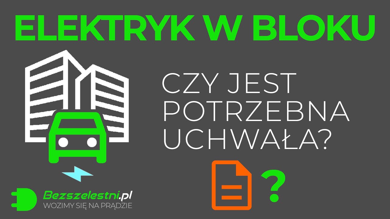 CZY JEST POTRZEBNA UCHWAŁA WSPÓLNOTY do wykonania Punktu Ładowania? | Elektryk w BLOKU