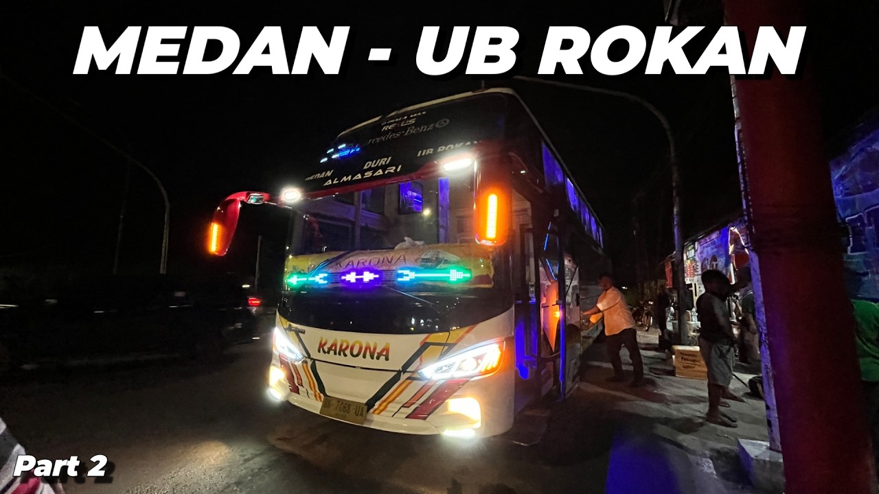 Belum Ada Rumah Makan, Istirahat Di Mana Nih? Trip Bus KARONA Medan - Ujung Batu Rokan (2/3)