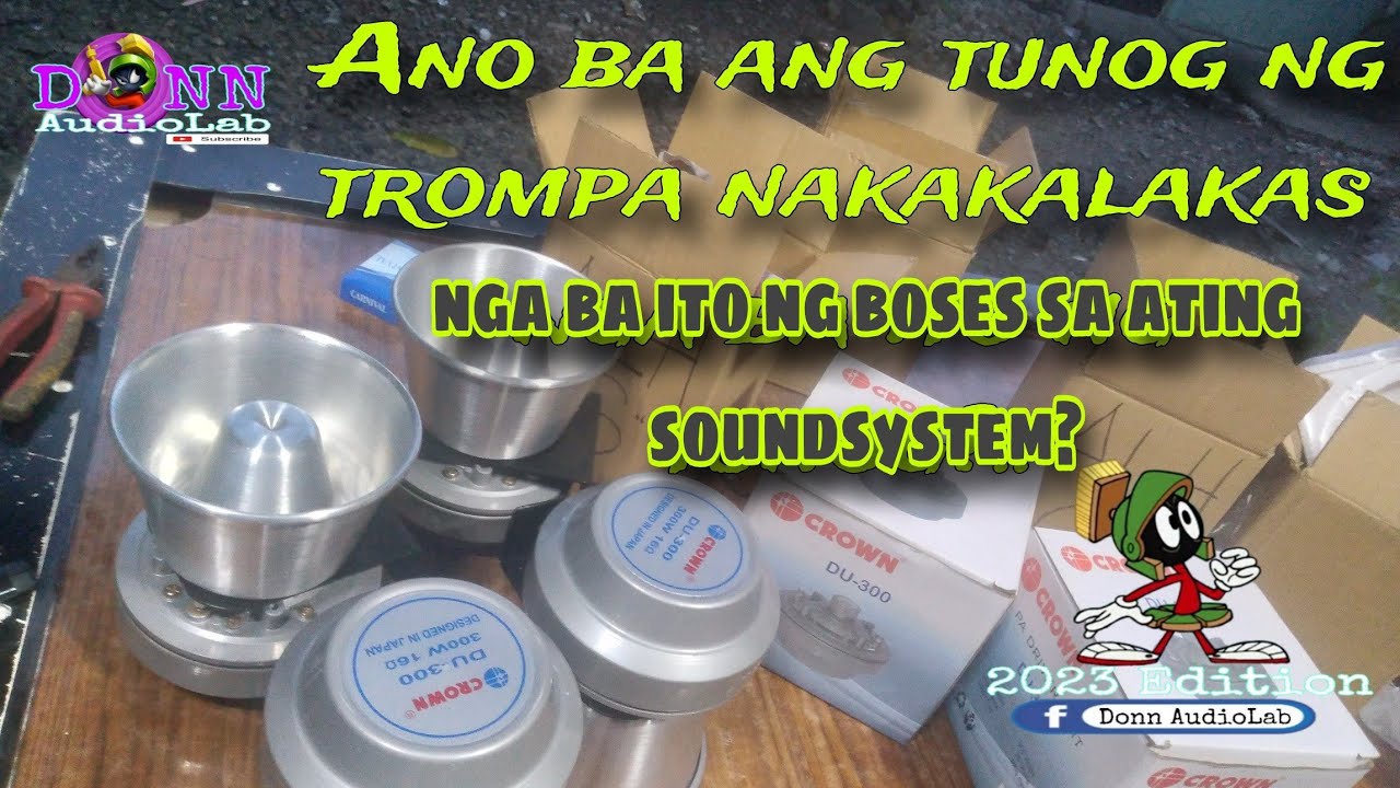Ano nga ba ang tunog ng trompa | malakas ba ang trompa | crown du300 16ohms review 1 DonnAudioLab