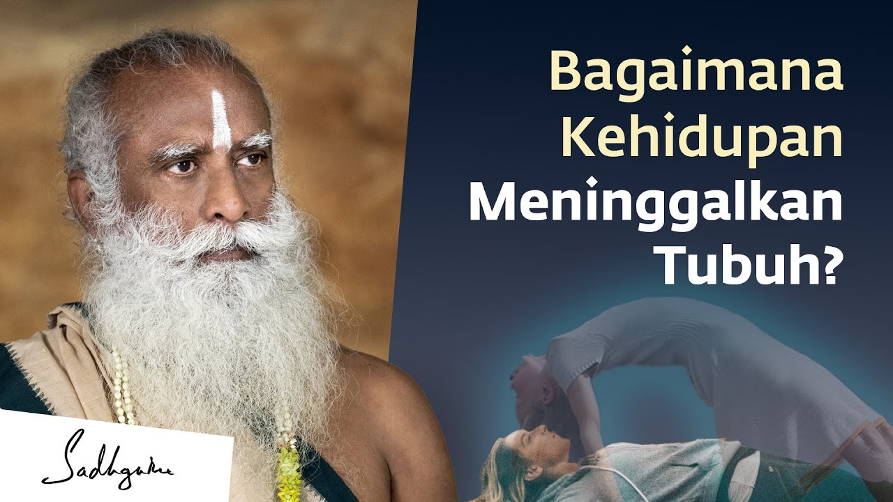 Bagaimana Kehidupan Meninggalkan Tubuh? | Sadhguru Bahasa Indonesia