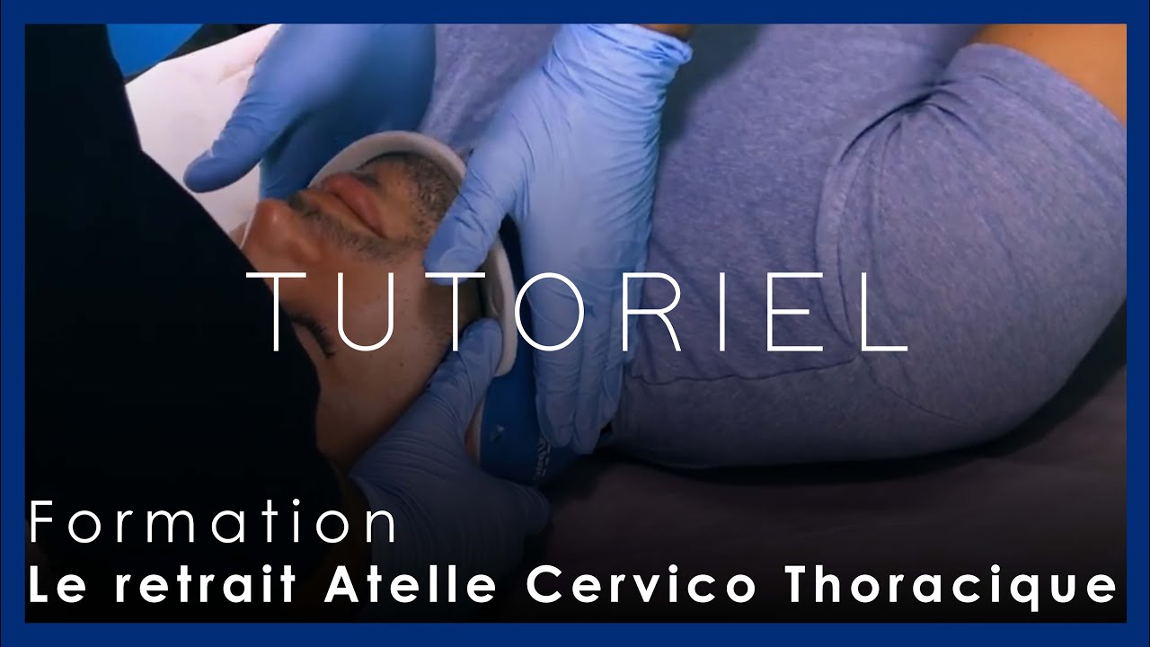 Le retrait Atelle Cervico Thoracique