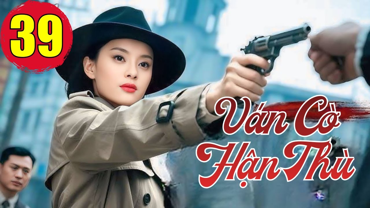 VÁN CỜ HẬN THÙ - TẬP 39 | Siêu Phẩm Phim Kháng Nhật Hay 2026 | Phim Lồng Tiếng