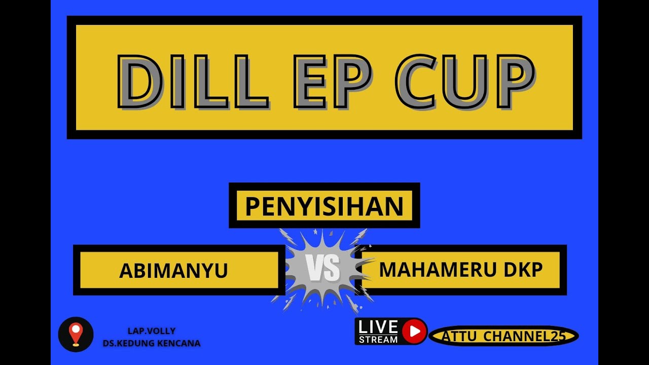 LIVE KEDUNGKENCANA # DILL EP CUP # ABIMANYU Vs MAHAMERU DKP