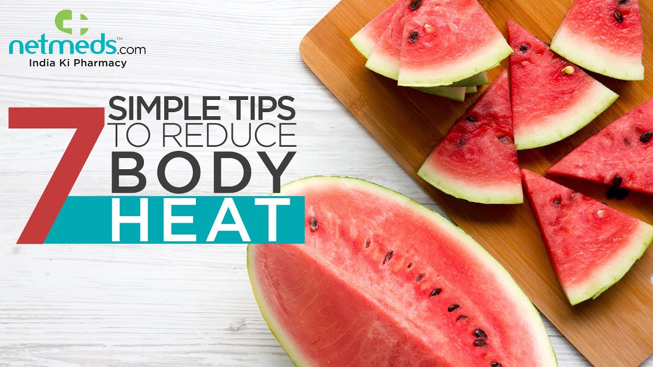 7 Simple Tips To Reduce Body Heat