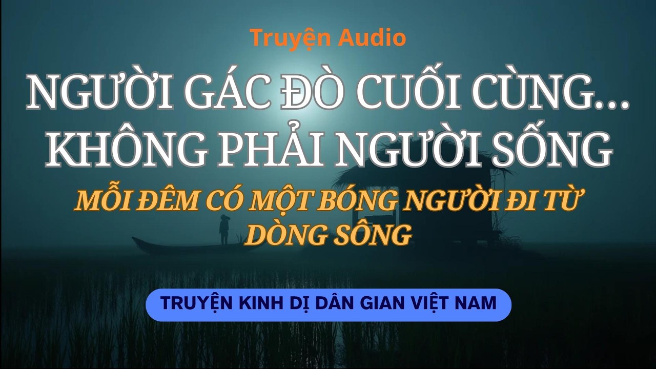 Căn Chòi Canh Lúa Và Người Gác Đò Cuối Cùng | Truyện Kinh Dị Dân Gian Việt Nam| Cuộc Sống An Nhiên