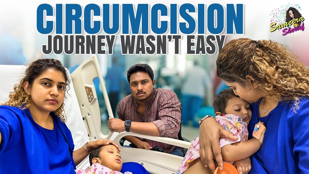 Arhaan's Circumcision Journey Avlo Easy Kadiyadu | One Of The Difficult Phase | Sameera Sherief