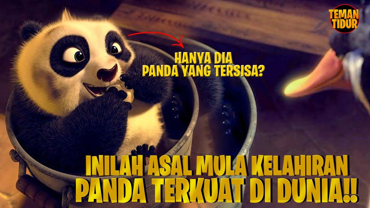 ASAL MULA LAHIRNYA lSI PANDA TERKUAT !! Alur Cerita “KUNFU PANDA 2”