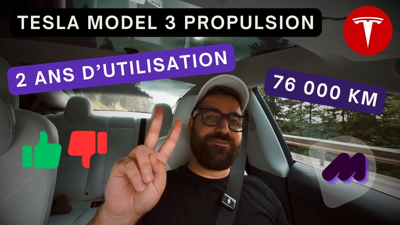 TESLA MODEL 3 - AVIS APR&Egrave;S 2 ANS ET 76000KM (sans langue de bois)