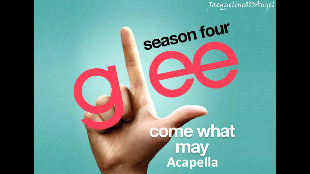 Come What May ACAPELLA - Glee Cast