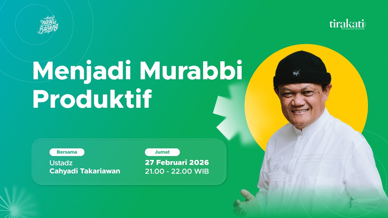(LIVE) Ramadan Membina: Menjadi Murabbi Produktif - Ustadz Cahyadi Takariawan