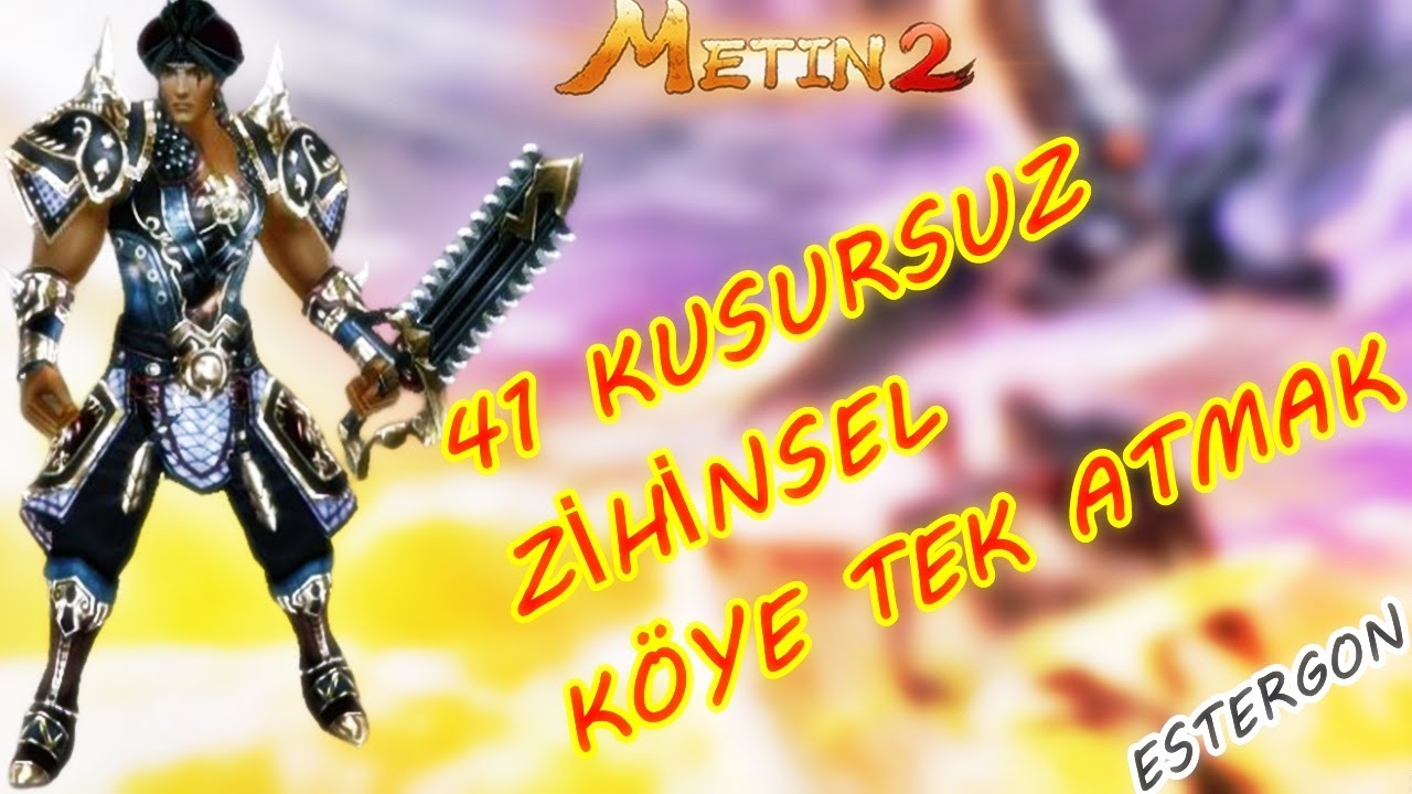 41 lvl KUSURSUZ ZİHİNSEL KÖYE TEK ATMAK! METİN2 TR ESTERGON