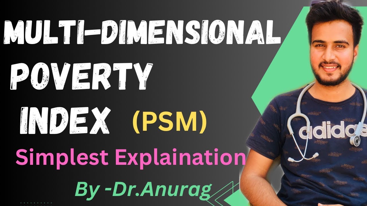 Multi-Dimensional Poverty Index / PSM Lectures//Community medicine