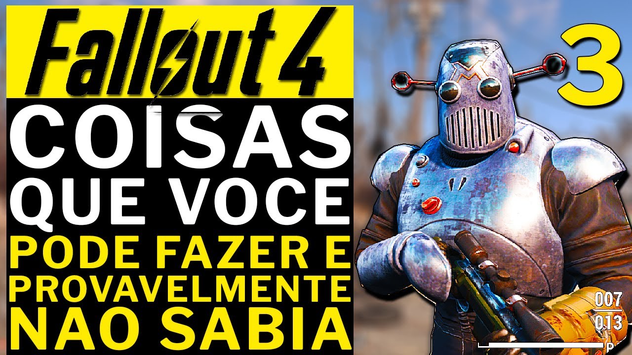 FALLOUT 4 - COISAS QUE VOCE PODE FAZER E (Provavelmente) NAO SABIA PARTE 3